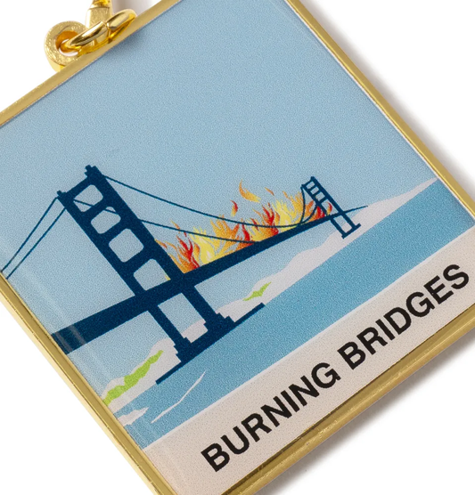 BURNING BRIDGES KEY CHAIN