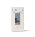 BURNING BRIDGES