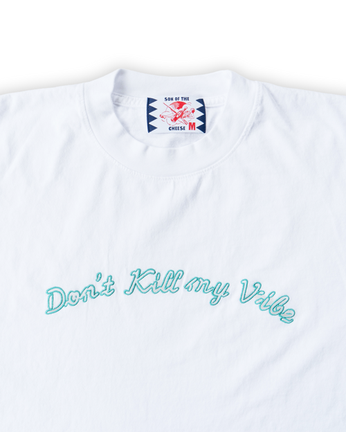 Don't Kill My Vibe Tee